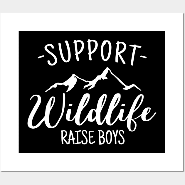 Support wildlife raise boys, mom life saying design Wall Art by colorbyte